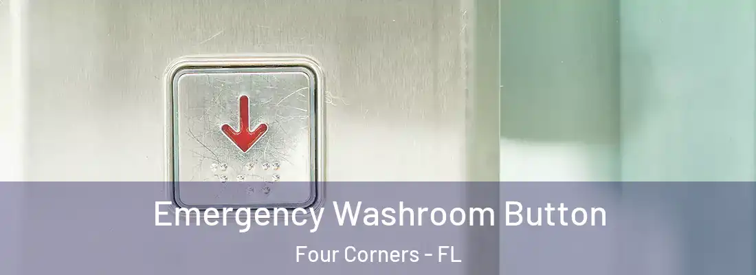 Emergency Washroom Button Four Corners - FL