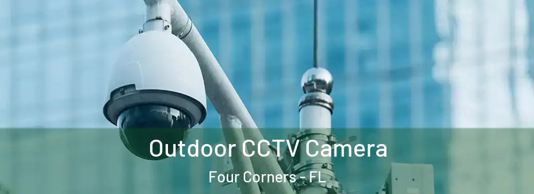 Outdoor CCTV Camera Four Corners - FL